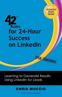 42 Rules for 24-Hour Success on LinkedIn (2nd Edition)
