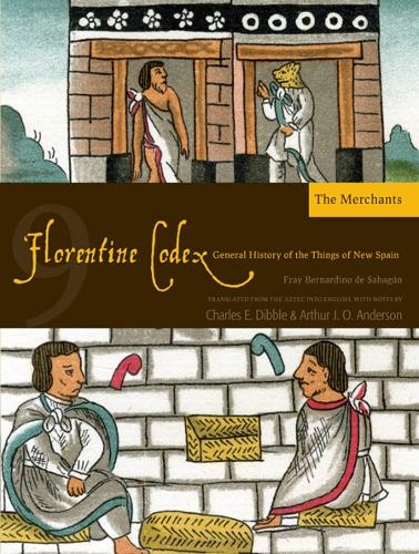 The Florentine Codex, Book Nine: the Merchants
