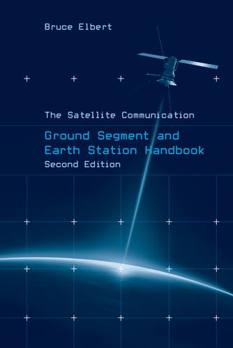 The Satellite Communication Ground Segment and Earth Station Handbook, Second Edition