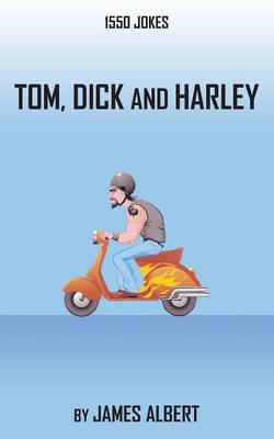 Tom, Dick, and Harley
