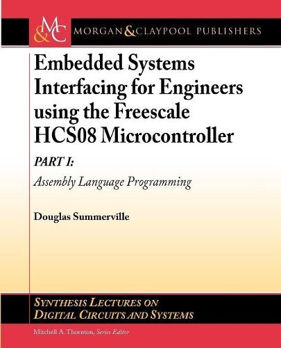 Embedded Systems Interfacing for Engineers using the Freescale HCS08 Microcontroller I