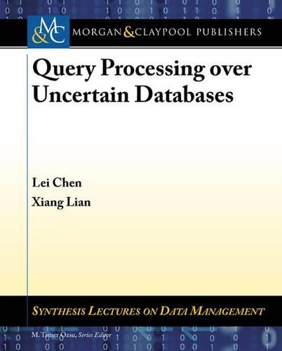 Query Processing over Uncertain Databases