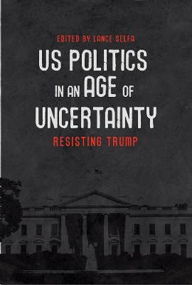U.s. Politics In An Age Of Uncertainty
