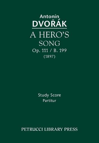 A Hero's Song, Op.111 / B.199