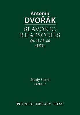 Slavonic Rhapsodies, Op.45 / B.86