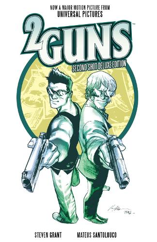2 Guns: Second Shot Deluxe Edition Volume 1