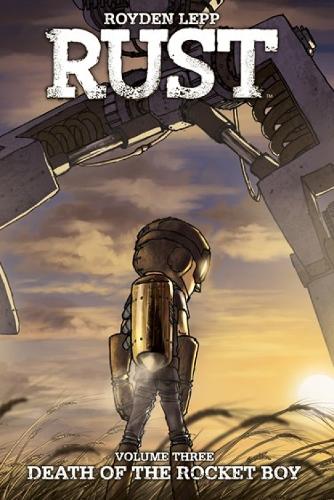 Rust Vol. 3: Death of the Rocket Boy Volume 3