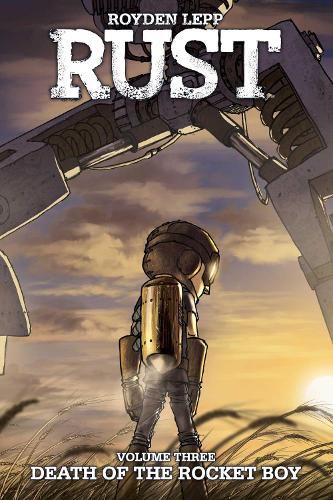 Rust Vol. 3: Death of the Rocket Boy Volume 3