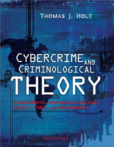 Cybercrime and Criminological Theory