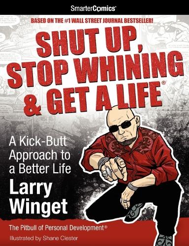 Shut Up, Stop Whining & Get a Life from SmarterComics