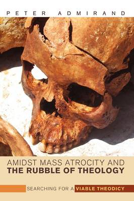 Amidst Mass Atrocity and the Rubble of Theology