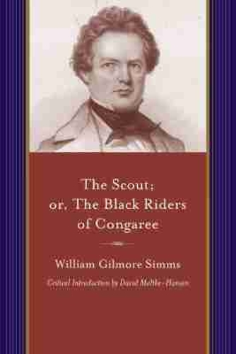 The Scout; or, the Black Riders of Congaree