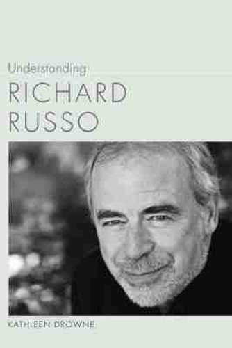 Understanding Richard Russo