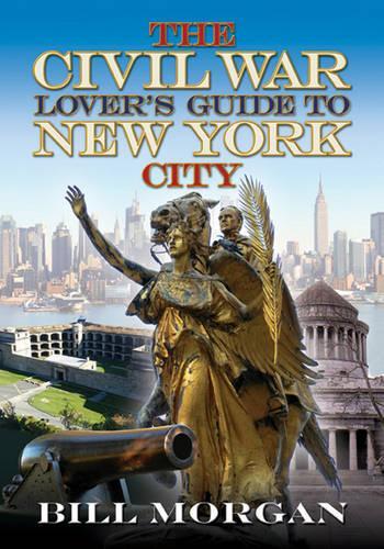 The Civil War Lover’s Guide to New York City