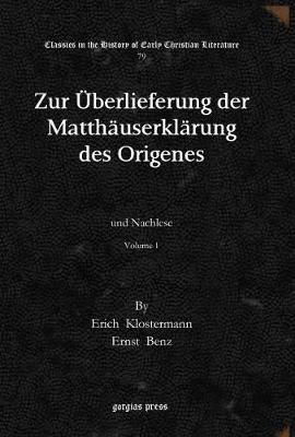 Zur Überlieferung der Matthäuserklärung des Origenes (Vol 1-2)