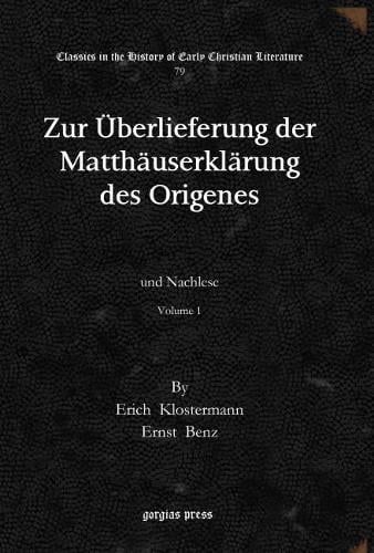 Zur Überlieferung der Matthäuserklärung des Origenes (Vol 1)