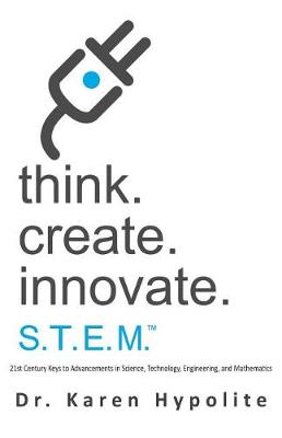Think. Create. Innovate. S.T.E.M.