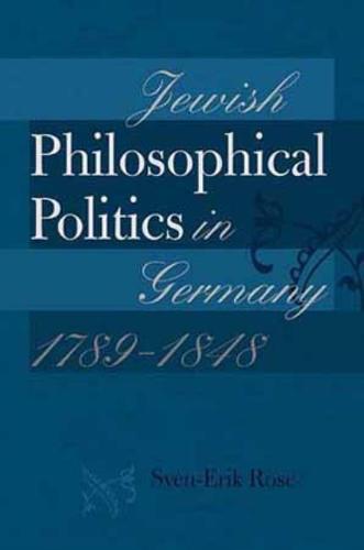 Jewish Philosophical Politics in Germany, 1789–1848