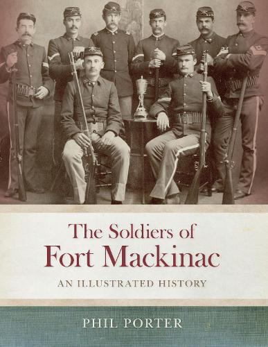 The Soldiers of Fort Mackinac