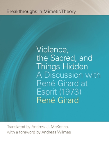 Violence, the Sacred, and Things Hidden