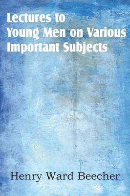 Lectures to Young Men on Various Important Subjects