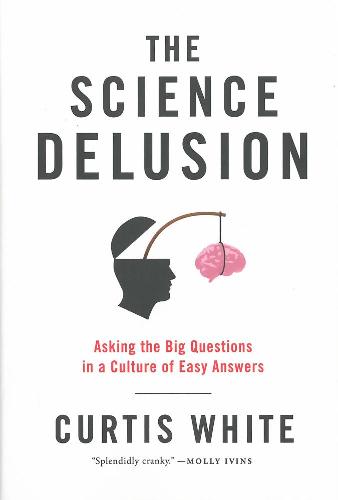 The Science Delusion