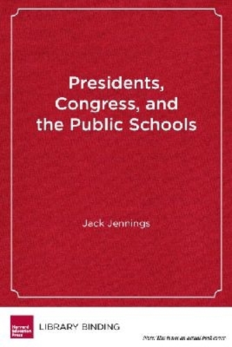 Presidents, Congress, and the Public Schools