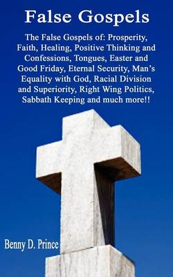 False Gospels the False Gospels of