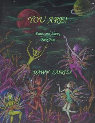 YOU ARE! Fairies and Aliens, Book Two