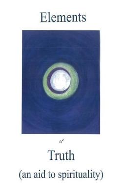 Elements of Truth an aid to spirituality