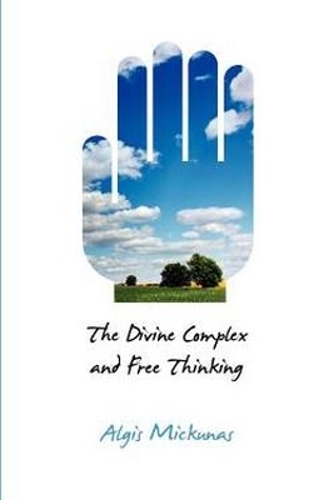 The Divine Complex and Free Thinking