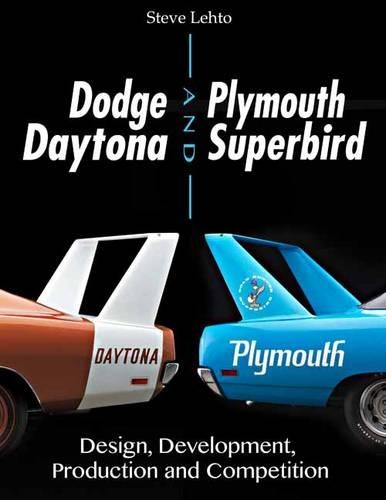 Dodge Daytona and Plymouth Superbird Design, Development, Production and Competition