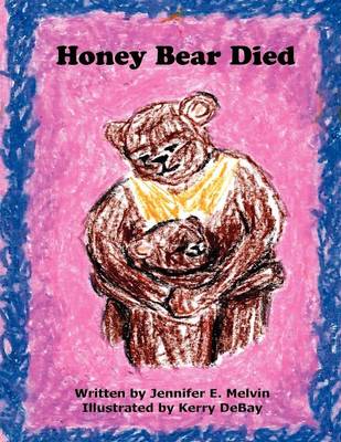 Honey Bear Died