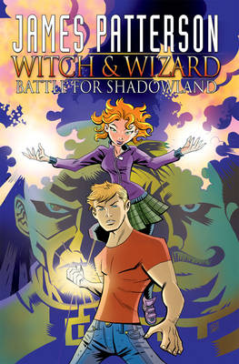 James Patterson's Witch & Wizard Volume 1
