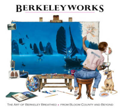 Berkeleyworks The Art Of Berkeley Breathed From Bloom CountyAnd Beyond