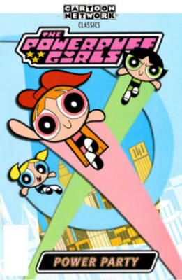 Powerpuff Girls Classics: Power Party Volume 1