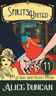 Spirits United (a Daisy Gumm Majesty Mystery, Book 11)