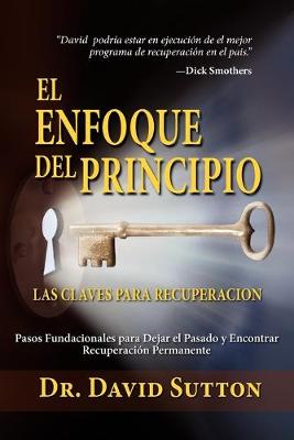 El Enfoque del Principio, LAS CLAVES PARA RECUPERACION