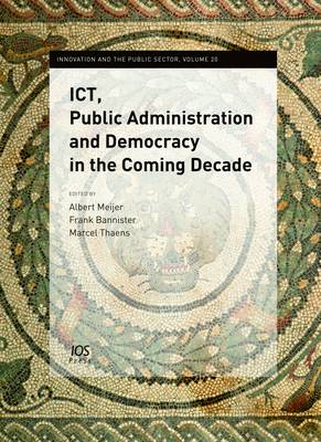 ICT, Public Administration and Democracy in the Coming Decade