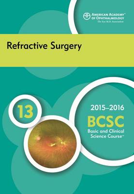 2015-2016 Basic and Clinical Science Course (BCSC): Refractive Surgery Section 13
