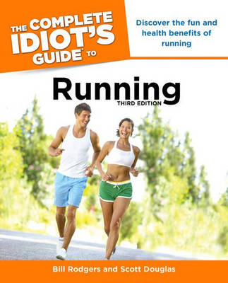The Complete Idiot's Guide to Running, Third Edition