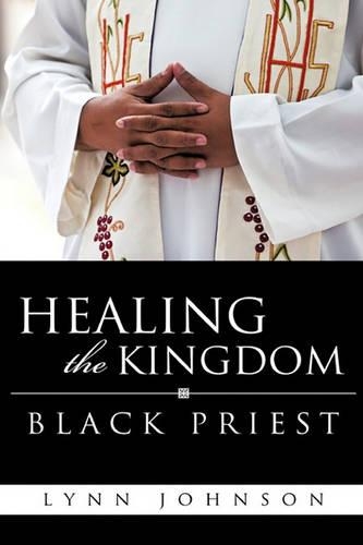 Healing The Kingdom Black Priest