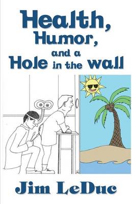 Health, Humor, and a Hole in the Wall