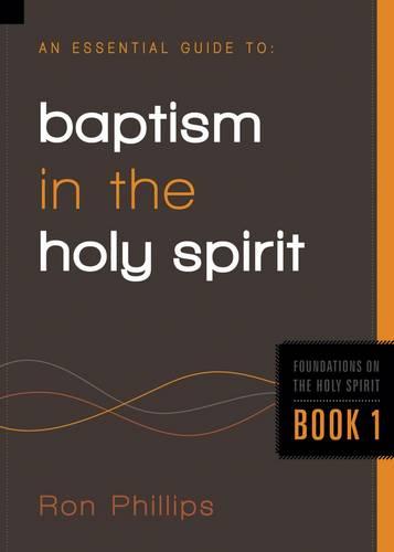 An Essential Guide To Baptism In The Holy Spirit