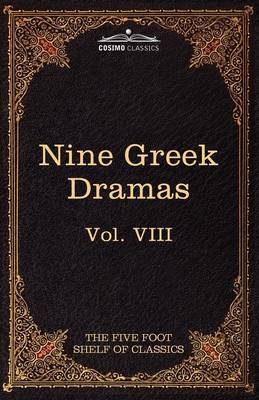 Nine Greek Dramas by Aeschylus, Sophocles, Euripides, and Aristophanes