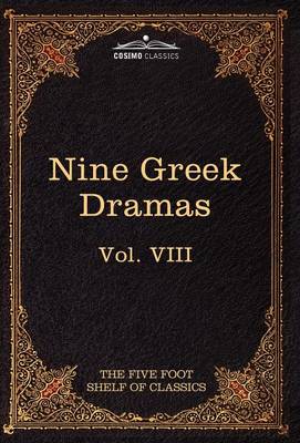 Nine Greek Dramas by Aeschylus, Sophocles, Euripides, and Aristophanes