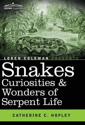 Snakes Curiosities & Wonders of Serpent Life