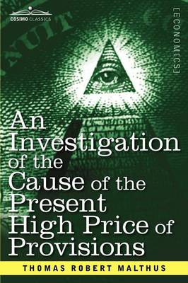 An Investigation of the Cause of the Present High Price of Provisions