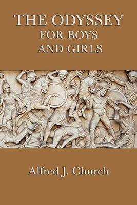 The Odyssey for Boys and Girls - Homer's Epic Tale of Heroes, Monsters, and Adventure