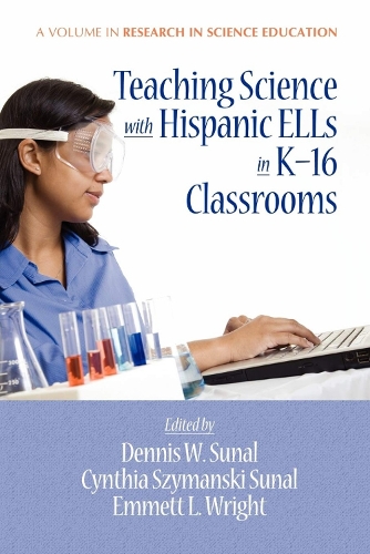 Teaching Science with Hispanic Ells in K-16 Classrooms